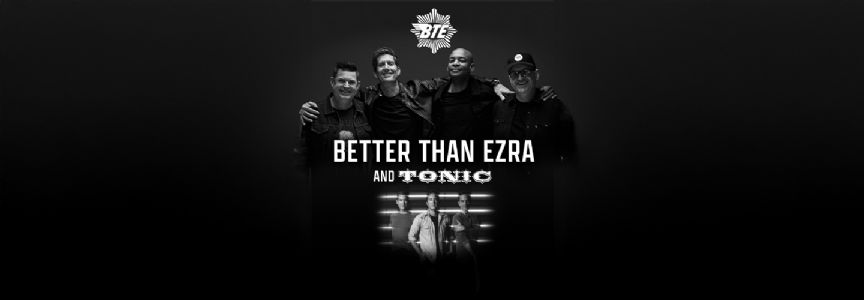 Better than Ezra and Tonic